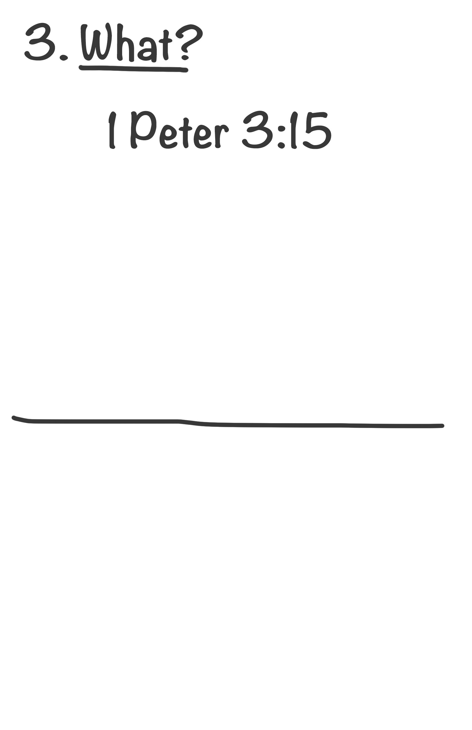 What? 1 Peter 3:15. Two tools: your story and God’s story. Divide the page into two parts.